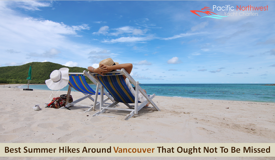 Best Summer Hikes Around Vancouver That Ought Not To Be Missed